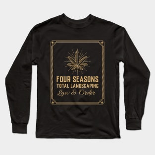 Four Seasons Total Landscaping Long Sleeve T-Shirt